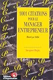 Revue Editions d'Organisation  / 1001 Citations pour le manager entrepreneur