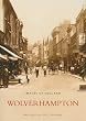 Wolverhampton (Archive Photographs: Images of England)