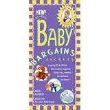 Baby Bargains: Secrets to Saving 20% to 50% on Baby Furniture, Equipment, Clothes, Toys, Maternity Wear and Much, Much More!