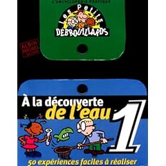 L'encyclop�die des petits d�brouillards, tome 1: A la d�couverte de l'eau