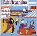 Argentina - Cafe Argentina: Gauchos, Tangos, Mate & Bolas