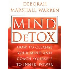 Mind Detox: How to Cleanse Your Mind and Coach Yourself to Inner Power