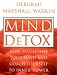 Mind Detox: How to Cleanse Your Mind and Coach Yourself to Inner Power