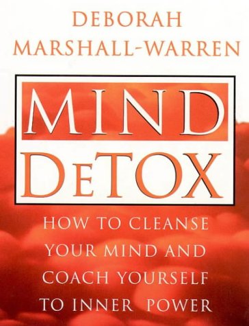 Mind Detox, Audio: How to Cleanse Your Mind and Coach Yourself to Inner Power