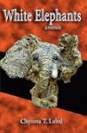 White Elephants - A Memoir
