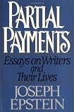 Partial Payments: Essays on Writers and Their Lives