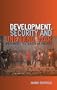 Development, Security and Unending War: Governing the World of Peoples