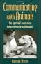 Communicating With Animals: The Spiritual Connection Between People and Animals