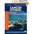 Moon Handbooks Cancun and Cozumel: Including Isla Mujeres, Playa del Carmen, and the Costa Maya (Moon Handbooks) by  Gary Prado Chandler and Liza Prado Chandler