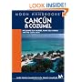 Moon Handbooks Cancun and Cozumel: Including Isla Mujeres, Playa del Carmen, and the Costa Maya