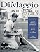 Dimaggio: An Illustrated Life width=