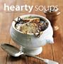 Hearty Soups: Delicious Meals in a Bowl