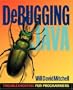 Debugging Java: Troubleshooting for Programmers