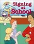 Signing at School (Beginning Sign Language Series) (Signed English)