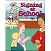 Signing at School (Beginning Sign Language Series) (Signed English)
