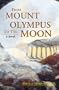 "From Mount Olympus to the Moon"