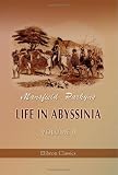 Life in Abyssinia: Being Notes Collected During Three Years' Residence and Travels in That Country. Volume 2