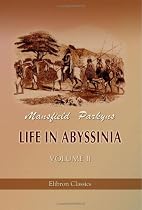 Life in Abyssinia: Being Notes Collected During Three Years' Residence and Travels in That Country. Volume 2