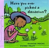 Have you ever picked a dandelion?