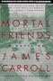 Mortal Friends: A Novel