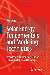 Solar Energy Fundamentals and Modeling Techniques: Atmosphere, Environment, Climate Change and Renewable Energy