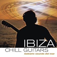 Ibiza Chill Guitars: Baleaic Sounds del Mar