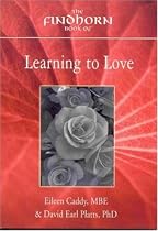 Findhorn Book of Learning to Love (The Findhorn Book Of series)