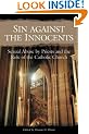 Sin Against the Innocents: Sexual Abuse by Priests and the Role of the Catholic Church (Gay, Crime, Psychology, Religion & Spirituality)