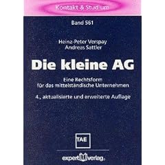 Die kleine AG. Eine Rechtsform f�r das mittelst�ndische Unternehmen