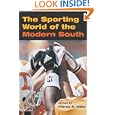 The Sporting World of Modern South (Sport and Society) by Patrick B. Miller