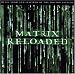 The Matrix Reloaded