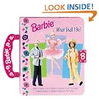 Click here to buy What Shall I Be (Barbie Carryalong) by  Rita Chapman Works.