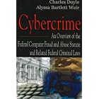 Click here to buy Cybercrime: An Overview of the Federal Computer Fraud And Abuse Statute And Related... by  Charles Doyle and Alyssa Bartlett Weir.