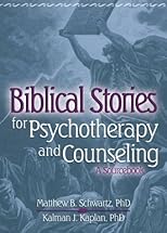 Biblical Stories for Psychotherapy and Counseling: A Sourcebook