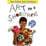 Art on a Shoestring : Create Amazing Art on a Budget!
