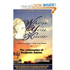 When You Know That You Know That You Know! Or, The Redemption of Benjamin Ashton: Stories from South Africa