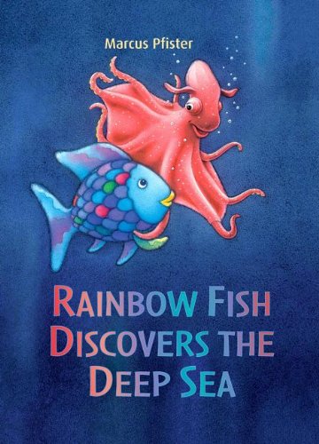 Rainbow Fish Discovers the Deep Sea (Rainbow Fish (North-South Books))