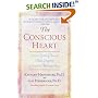 The Conscious Heart: Seven Soul-Choices That Create Your Relationship Destiny