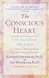The Conscious Heart: Seven Soul-Choices That Create Your Relationship Destiny