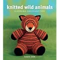 Knitted Wild Animals: 15 Adorable, Easy-to-Knit Toys