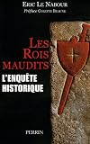Les rois maudits : L'enqu�te historique par Le Nabour