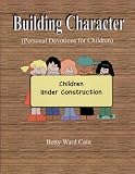Building Character (personal devotions for children)