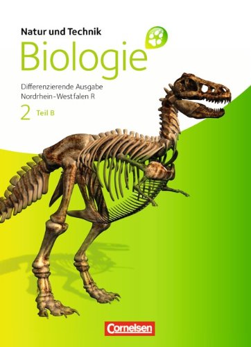 Produkt-Bild: Natur und Technik - Biologie (Neue Ausgabe) - Realschule Nordrhein-Westfalen - Differenzierende Ausgabe: Band 2 - Teil B - Sch&uuml;lerbuch