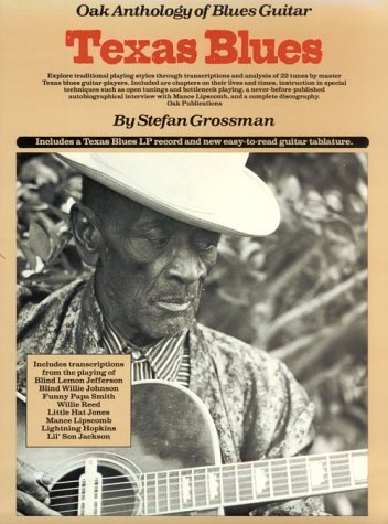 Oak Anthology of Blues Guitar: Texas Blues Guitar (Paperback) by Stefan Grossman 
