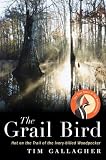 The Grail Bird: Hot on the Trail of the Ivory-billed Woodpecker
