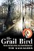 The Grail Bird: Hot on the Trail of the Ivory-billed Woodpecker
