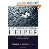 The Professional Helper: The Fundamentals of Being a Helping Professional