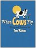 When Cows Fly
