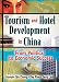 Tourism and Hotel Development in China: From Political to Economic Success