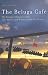 The Beluga Cafe: My Strange Adventure With Art, Music, And Whales In The Far North (Unknown Binding)